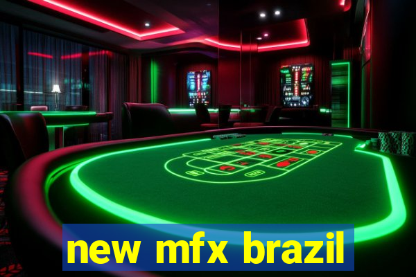 new mfx brazil